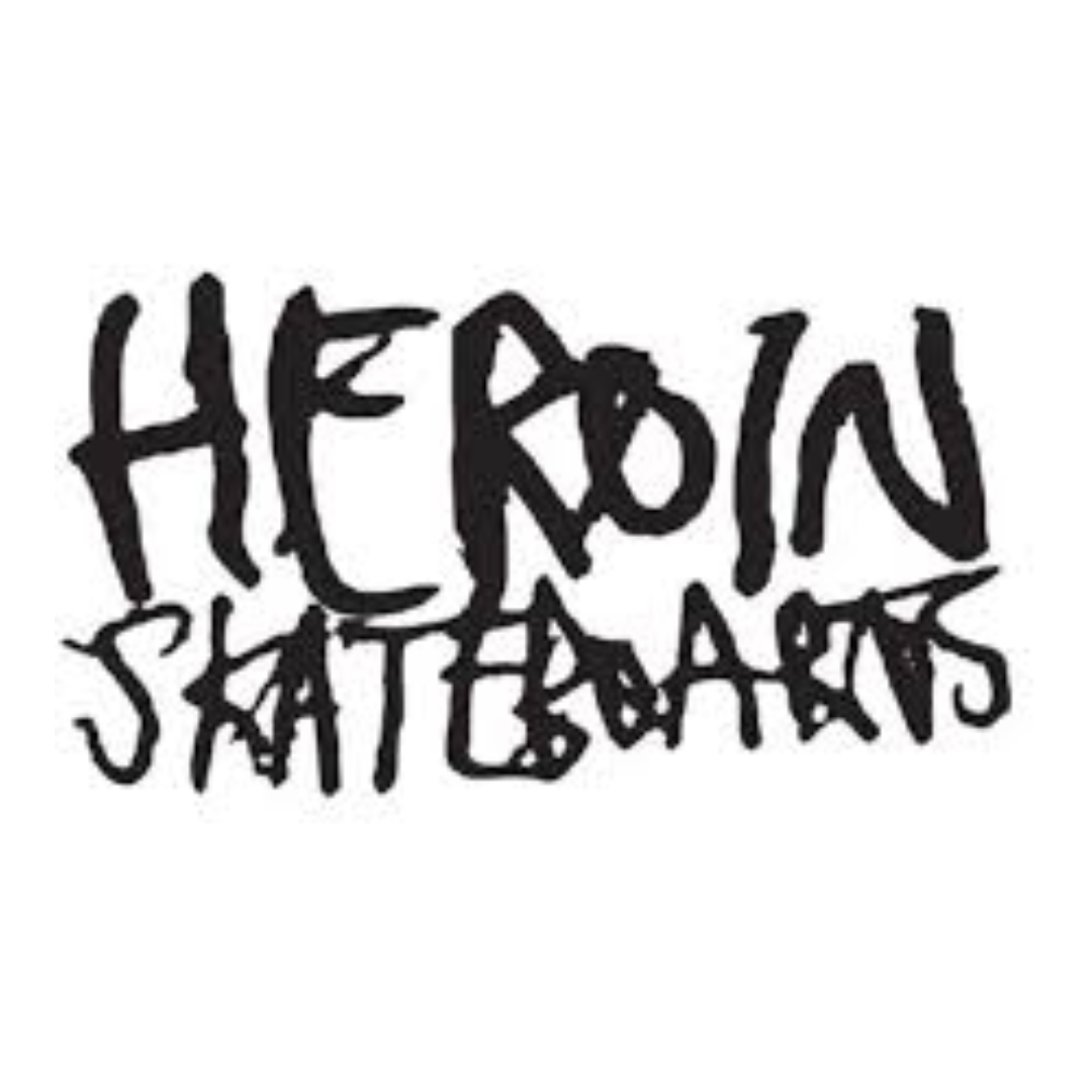 * Heroin Skateboards